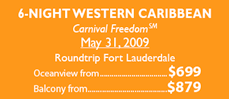 6-Night Western Caribbean Carnival Freedom May 31, 2009 from $699